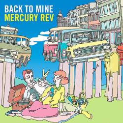 Mercury Rev : Back To Mine